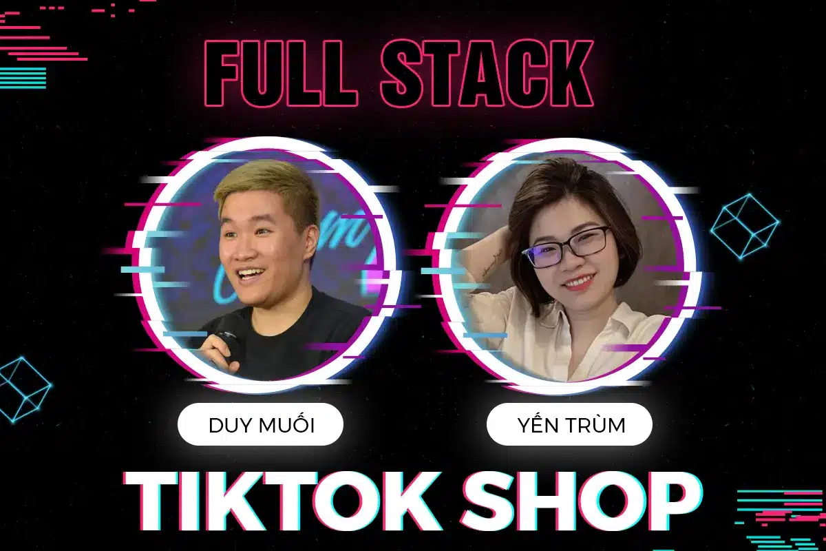 Khóa Tiktok Shop – Yến Trùm